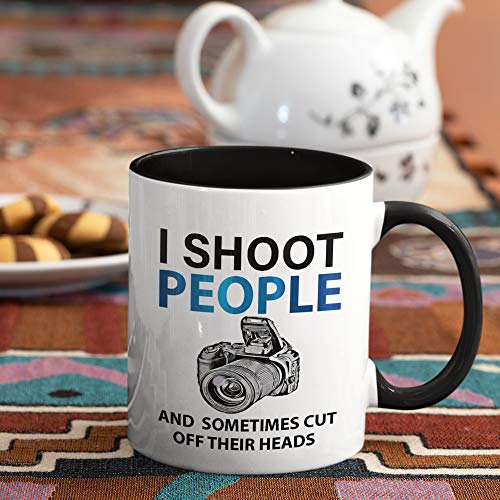 ספל קפה צלם מצחיק - מתנת צלם - מתנת איסור פרסום ייחודית - אני יורה באנשים ולפעמים כורת את ראשיהם-מחזיק עד 11 אונקיות - מיקרוגל